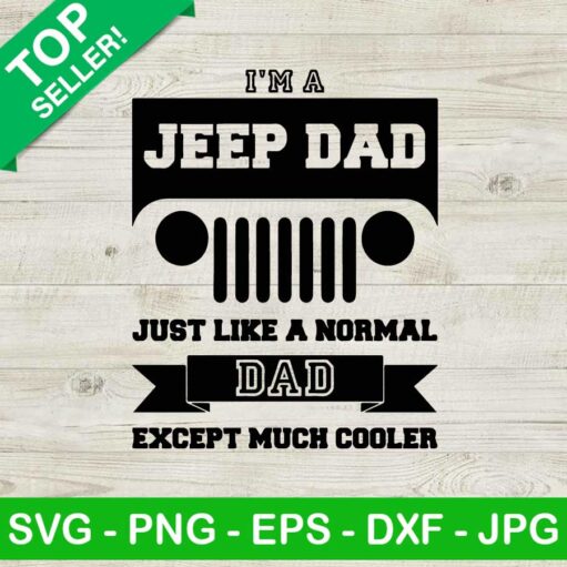 I'm a jeep dad just like a normal dad SVG