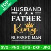 Husband father king blessed man SVG
