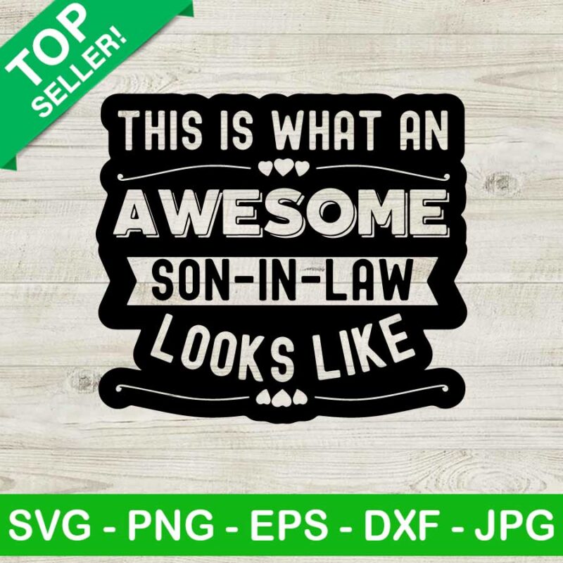 This is what an awesome son in law look like SVG