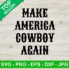 Make America Cowboy Again Svg