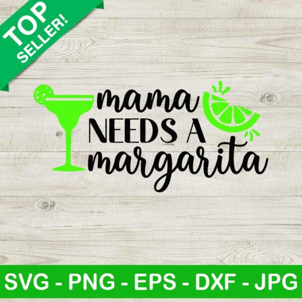 Mama Needs A Margarita SVG