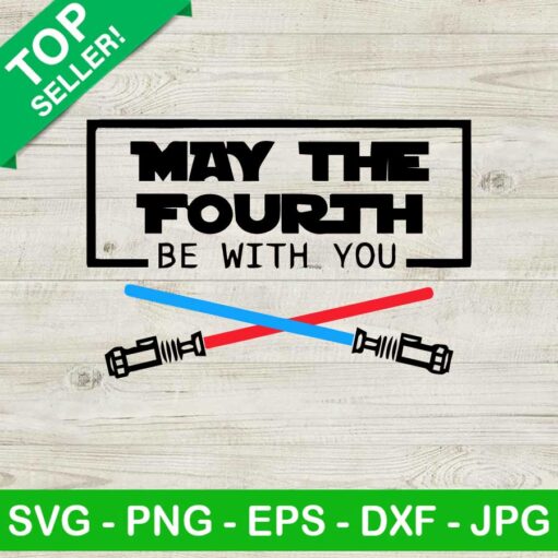 May The Fourth Be With You Light Saber Svg