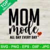 Mom mode all day every day SVG