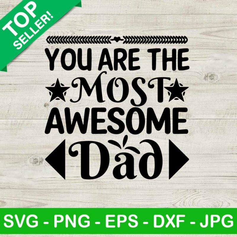 You are the most awesome dad SVG