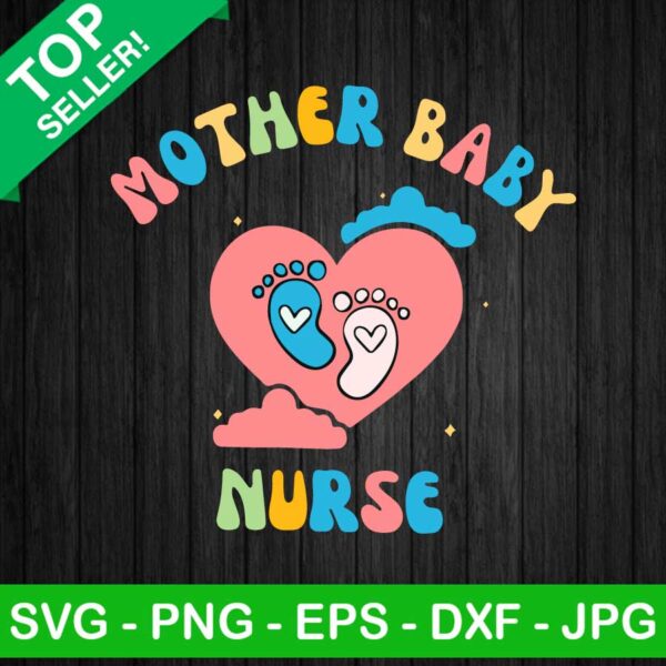 Mother baby nurse SVG, Heart baby feet SVG, Happy mother's day SVG