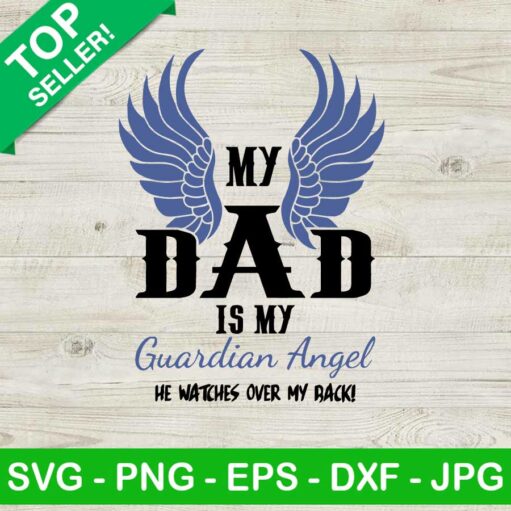 My dad is my guardian angel SVG