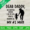 Dear daddy you'll always be my #1 man SVG
