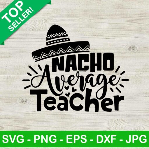 Nacho Average Teacher Svg