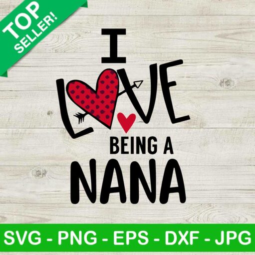 I love being a nana SVG