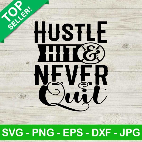 Hustle hit and never quit baseball SVG