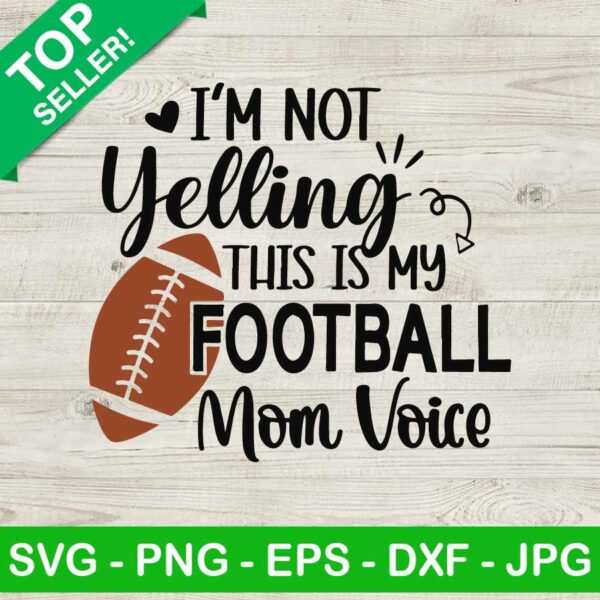 Im not yelling this is my football mom voice SVG