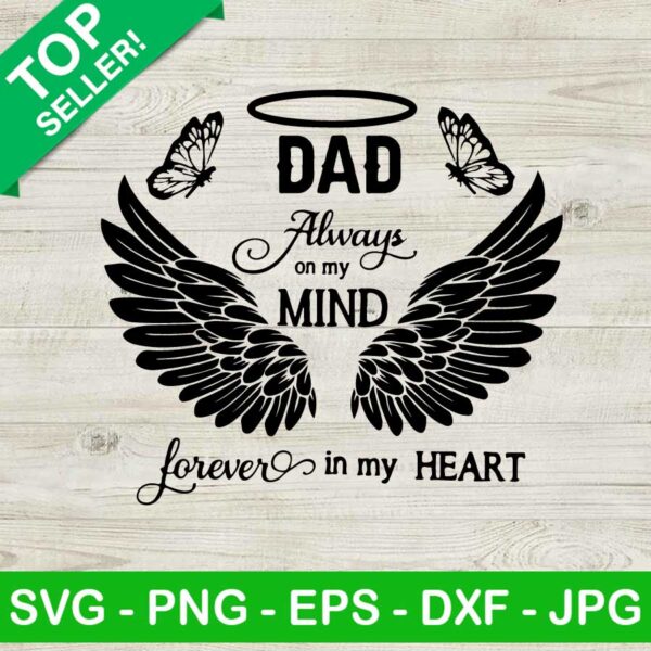 Dad always on my mind SVG, Dad forever in my heart SVG, Father's day SVG