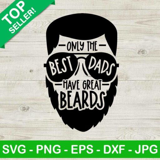 Only the best dad have great beards SVG