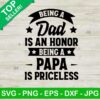 Being A Dad Is An Honor Being A Papa Is Priceless Svg