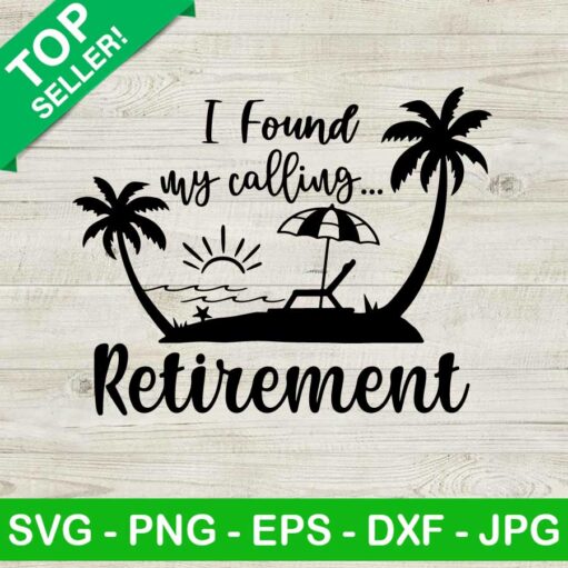 I found my calling Retirement SVG