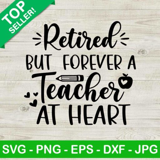 Retired but forever a teacher at heart SVG