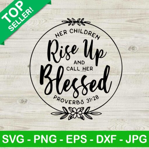 Her children rise up and call her blessed SVG