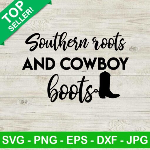 Southern roots and cowboy boots SVG