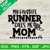 My favorite runner calls me mom SVG
