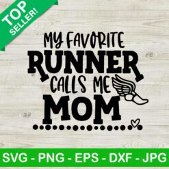 My favorite runner calls me mom SVG