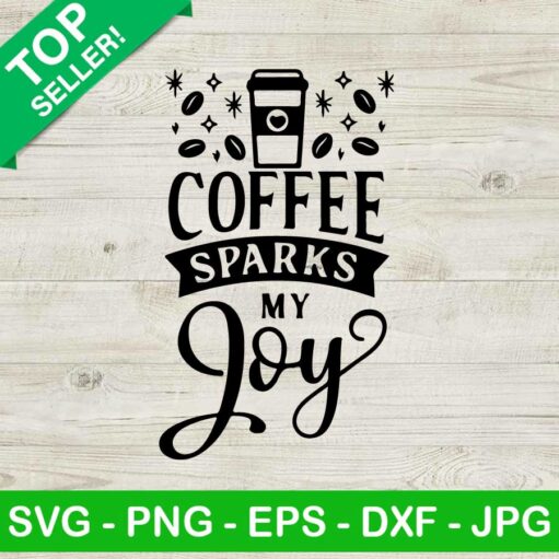 Coffee sparks my joy SVG