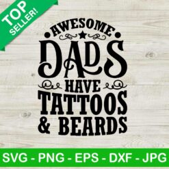 Awesome dads have tattoos and beards SVG