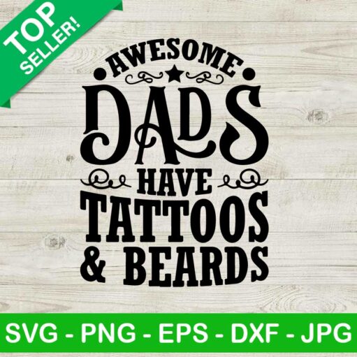 Awesome dads have tattoos and beards SVG