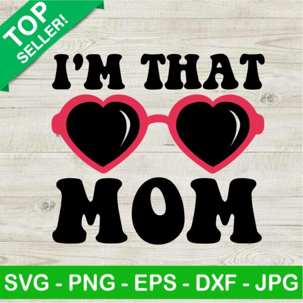 I'm That Mom SVG