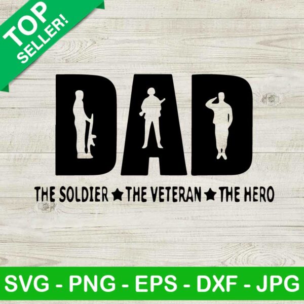 Dad the soldier veteran hero SVG