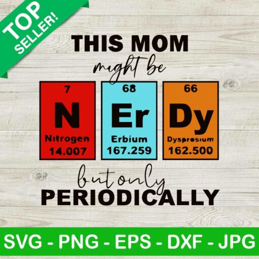 This Mom Might Be Nerdy But Only Periodically SVG