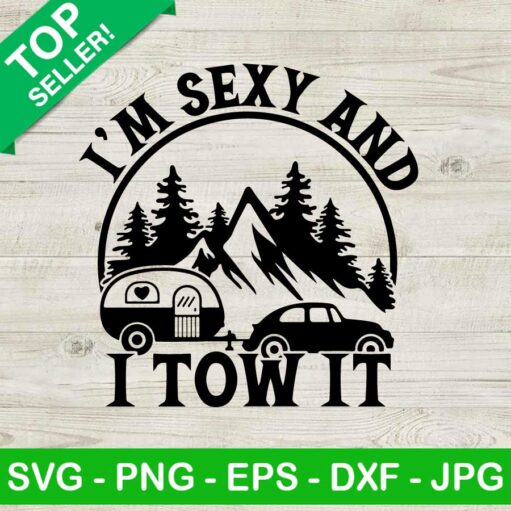I'm sexy and i tow it SVG