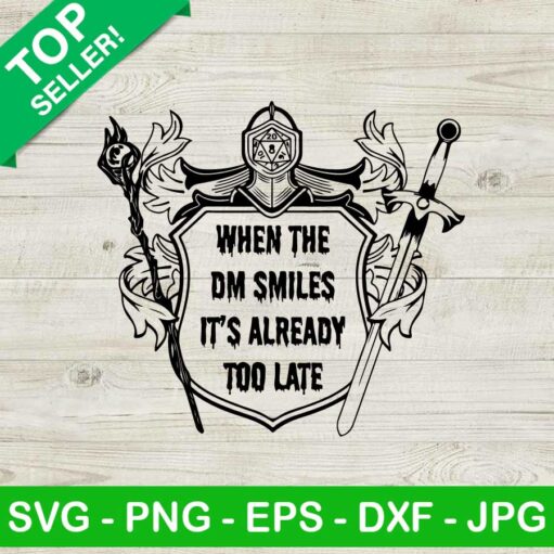 When The DM Smiles It's Already Too Late SVG