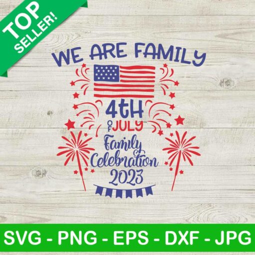 We Are Family 4th Of July SVG