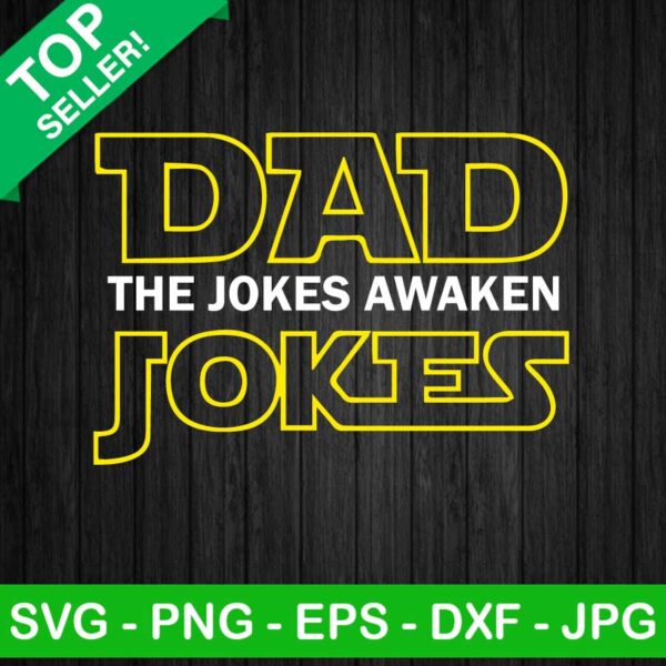 Dad The Jokes Awaken Jokes SVG, Father's Day SVG, Dad Jokes SVG