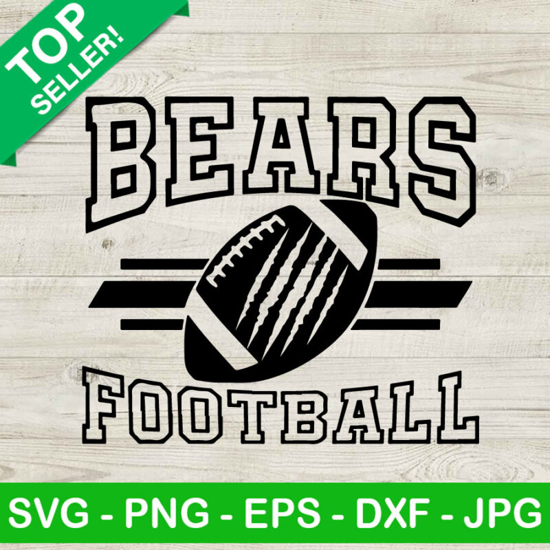 Bears Football SVG, Bears SVG, Football Team SVG, Sport Mom SVG