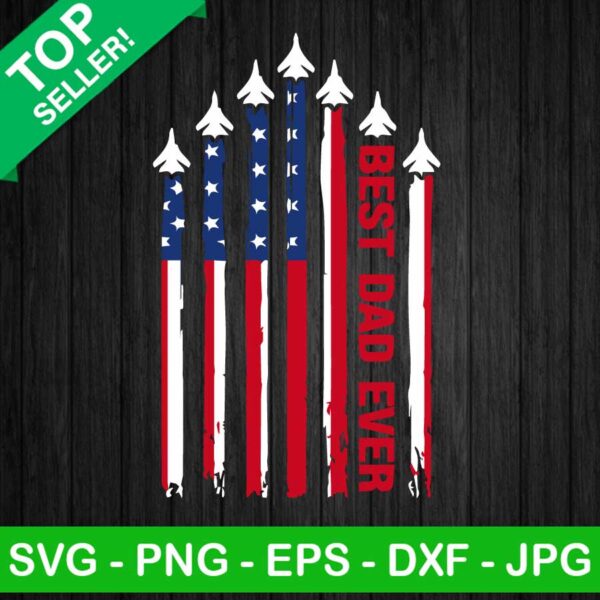 Best Dad Ever Jet Planet American Flag SVG, Airplane Jet Flag SVG, Father's Day SVG