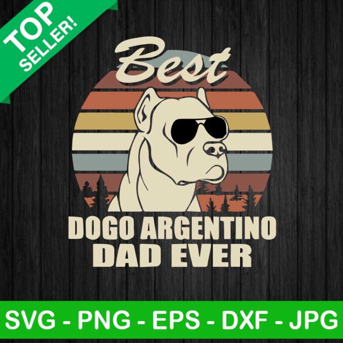 Best Dogo Argentino Dad Ever SVG, Dogo Argentino Dad SVG, Dogo Argentino With Sunglasses SVG