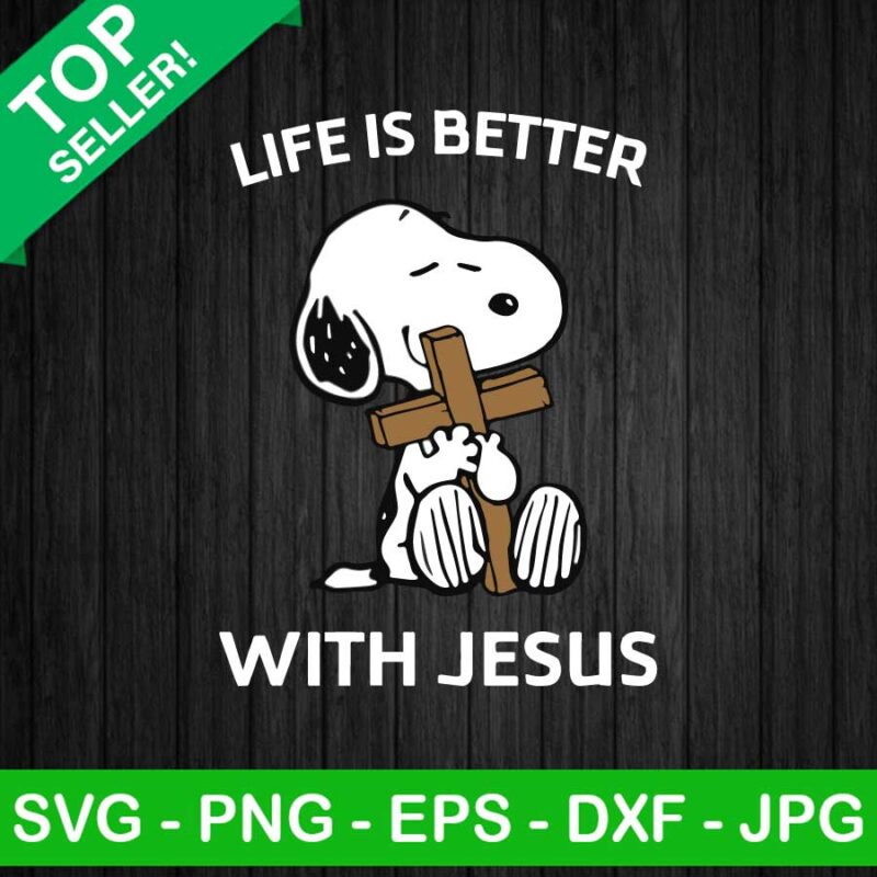 Snoopy Life Better With Jesus SVG, Life Better With Jesus SVG, Snoopy And Jesus Cross SVG