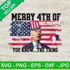Biden Merry 4Th Of You Know The Thing Png