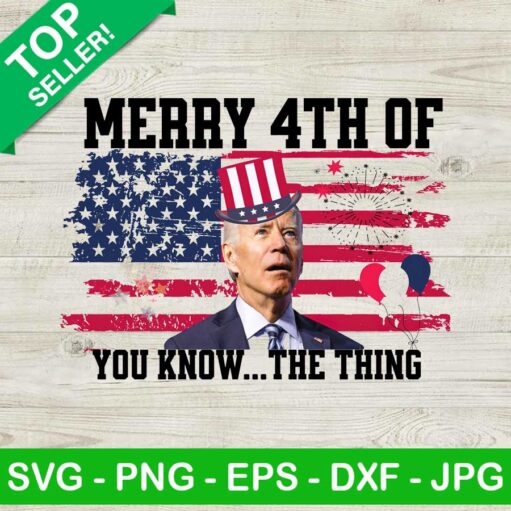 Biden Merry 4Th Of You Know The Thing PNG