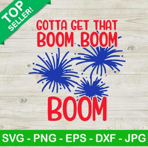 Gotta Get That Boom Boom Boom SVG