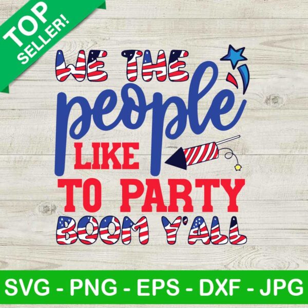 We the people like to party boom y'all SVG