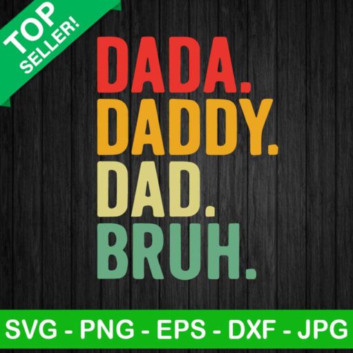 Dada Daddy Dad Bruh SVG