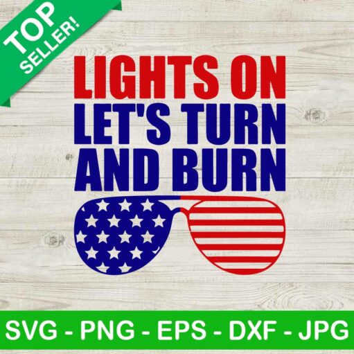 Lights On Let's Turn And Burn SVG