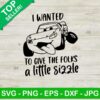 I Wanted To Give The Folks A Little Sizzle SVG