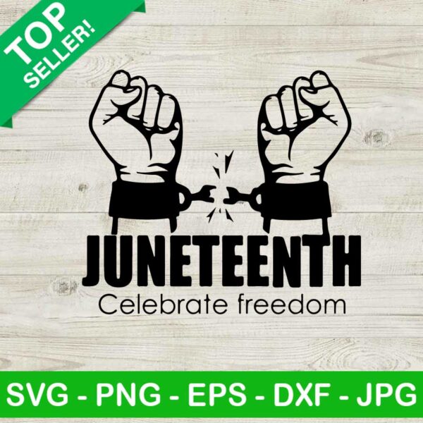 Juneteenth Celebrate Freedom Chain SVG, Juneteenth 1865 SVG, Hand Breaking Chain SVG