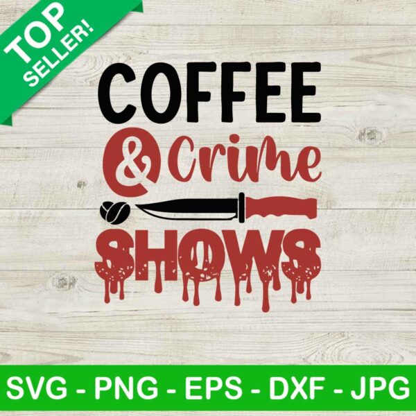 Coffee And Crime Shows SVG