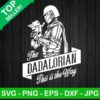 The Dadalorian This Is The Way SVG