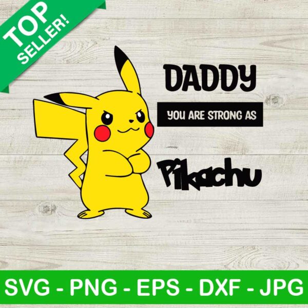 Daddy You Are Strong As Pikachu SVG, Daddy Pokemon SVG, Cute Pikachu SVG