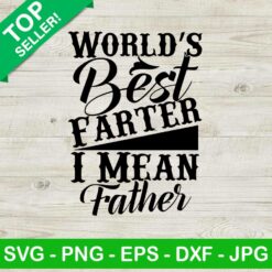 World's Best Farter I Mean Father SVG